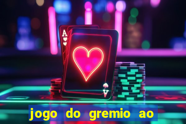 jogo do gremio ao vivo hd